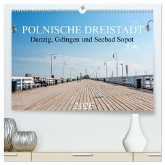 Polnische Dreistadt - Danzig, Gdingen und Seebad Sopot (hochwertiger Premium Wandkalender 2026 DIN A2 quer), Kunstdruck in Hochglanz