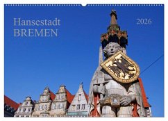 Hansestadt Bremen (Wandkalender 2026 DIN A2 quer), CALVENDO Monatskalender Hansestadt Bremen (Wandkalender 2026 DIN A2 quer), CALVENDO Monatskalender