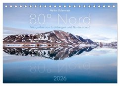 Heike Odermatt: 80° Nord - Fotografien von Spitzbergen und Nordaustland (Tischkalender 2026 DIN A5 quer), CALVENDO Monatskalender Heike Odermatt: 80° Nord - Fotografien von Spitzbergen und Nordaustland (Tischkalender 2026 DIN A5 quer), CALVENDO Monatskalender