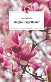 Magnoliengeflüster. Life is a Story - story.one Magnoliengeflüster. Life is a Story - story.one