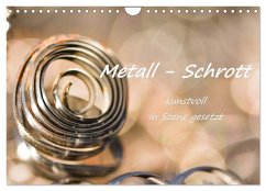 Metall - Schrott kunstvoll in Szene gesetzt (Wandkalender 2026 DIN A4 quer), CALVENDO Monatskalender Metall - Schrott kunstvoll in Szene gesetzt (Wandkalender 2026 DIN A4 quer), CALVENDO Monatskalender