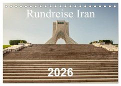 Rundreise Iran (Tischkalender 2026 DIN A5 quer), CALVENDO Monatskalender