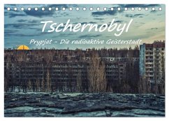 Tschernobyl - Prypjat - Die radioaktive Geisterstadt (Tischkalender 2026 DIN A5 quer), CALVENDO Monatskalender Tschernobyl - Prypjat - Die radioaktive Geisterstadt (Tischkalender 2026 DIN A5 quer), CALVENDO Monatskalender