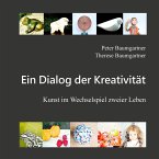 Ein Dialog der Kreativität: Kunstbuch Ein Dialog der Kreativität: Kunstbuch