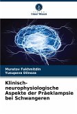 Klinisch-neurophysiologische Aspekte der Präeklampsie bei Schwangeren Klinisch-neurophysiologische Aspekte der Präeklampsie bei Schwangeren