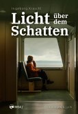 Licht über dem Schatten Licht über dem Schatten