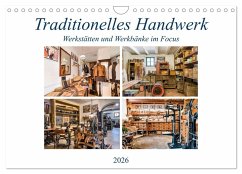Traditionelles Handwerk, Werkstätten und Werkbänke im Focus (Wandkalender 2026 DIN A4 quer), CALVENDO Monatskalender
