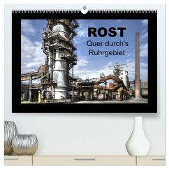 Cover Rost - Quer durch's Ruhrgebiet (hochwertiger Premium Wandkalender 2026 DIN A2 quer), Kunstdruck in Hochglanz