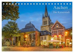 Aachen Die Kaiserstadt (Tischkalender 2026 DIN A5 quer), CALVENDO Monatskalender