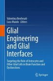 Glial Engineering and Glial Interfaces Glial Engineering and Glial Interfaces