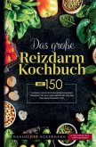 Das große Reizdarm Kochbuch - Rezeptbuch bei sensibler Verdauung Das große Reizdarm Kochbuch - Rezeptbuch bei sensibler Verdauung
