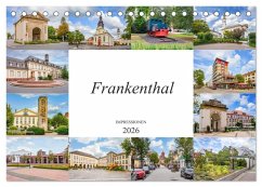 Frankenthal Impressionen (Tischkalender 2026 DIN A5 quer), CALVENDO Monatskalender Frankenthal Impressionen (Tischkalender 2026 DIN A5 quer), CALVENDO Monatskalender