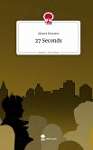 27 Seconds. Life is a Story - story.one 27 Seconds. Life is a Story - story.one