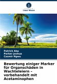 Bewertung einiger Marker für Organschäden in Wachteleiern - vorbehandelt mit Acetaminophen Bewertung einiger Marker für Organschäden in Wachteleiern - vorbehandelt mit Acetaminophen