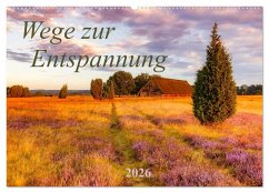 Wege zur Entspannung 2026 (Wandkalender 2026 DIN A2 quer), CALVENDO Monatskalender