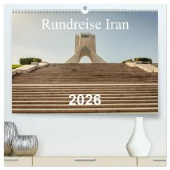 Rundreise Iran (hochwertiger Premium Wandkalender 2026 DIN A2 quer), Kunstdruck in Hochglanz