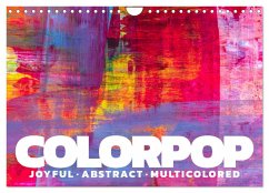 Colorpop - Joyful, abstract. multicolored (Wandkalender 2026 DIN A4 quer), CALVENDO Monatskalender Colorpop - Joyful, abstract. multicolored (Wandkalender 2026 DIN A4 quer), CALVENDO Monatskalender
