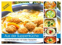 Aus der Suppenküche. Küchenkalender mit tollen Rezepten (Wandkalender 2026 DIN A4 quer), CALVENDO Monatskalender Aus der Suppenküche. Küchenkalender mit tollen Rezepten (Wandkalender 2026 DIN A4 quer), CALVENDO Monatskalender