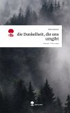 die Dunkelheit, die uns umgibt. Life is a Story - story.one die Dunkelheit, die uns umgibt. Life is a Story - story.one