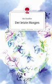 Der letzte Morgen. Life is a Story - story.one Der letzte Morgen. Life is a Story - story.one