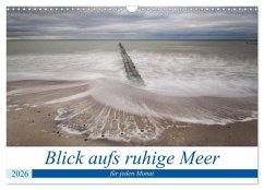 Blick aufs ruhige Meer (Wandkalender 2026 DIN A3 quer), CALVENDO Monatskalender