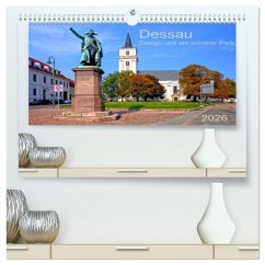 Dessau Design und ein schöner Park (hochwertiger Premium Wandkalender 2026 DIN A2 quer), Kunstdruck in Hochglanz Dessau Design und ein schöner Park (hochwertiger Premium Wandkalender 2026 DIN A2 quer), Kunstdruck in Hochglanz