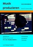 Musik produzieren Schritt für Schritt erklärt Neuversion 2025 Musik produzieren Schritt für Schritt erklärt Neuversion 2025