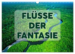 Flüsse der Fantasie (Wandkalender 2026 DIN A3 quer), CALVENDO Monatskalender Cover Flüsse der Fantasie (Wandkalender 2026 DIN A3 quer), CALVENDO Monatskalender