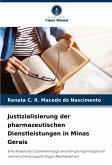 Justizialisierung der pharmazeutischen Dienstleistungen in Minas Gerais Justizialisierung der pharmazeutischen Dienstleistungen in Minas Gerais
