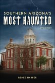 Southern Arizona's Most Haunted (eBook, ePUB) Southern Arizona's Most Haunted (eBook, ePUB)