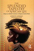 The Splendid Tapestry of African Life (eBook, ePUB) The Splendid Tapestry of African Life (eBook, ePUB)
