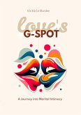 Love's G-Spot (eBook, ePUB) Love's G-Spot (eBook, ePUB)