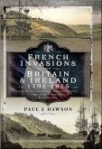 French Invasions of Britain and Ireland, 1797-1798 (eBook, ePUB) French Invasions of Britain and Ireland, 1797-1798 (eBook, ePUB)