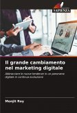 Il grande cambiamento nel marketing digitale Il grande cambiamento nel marketing digitale