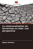 La communalisation du terrorisme en Inde: une perspective La communalisation du terrorisme en Inde: une perspective