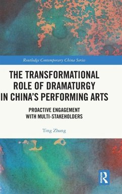 The Transformational Role of Dramaturgy in China's Performing Arts - Zhang, Ting