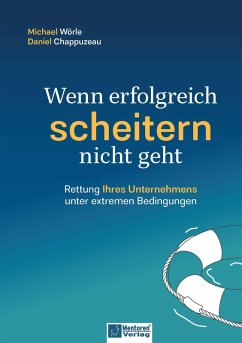 Wenn erfolgreich scheitern nicht geht - Chappuzeau, Daniel;Wörle, Michael