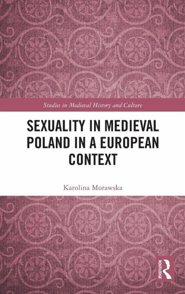 Sexuality in Medieval Poland in a European Context Sexuality in Medieval Poland in a European Context