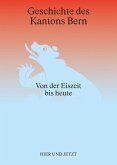 Geschichte des Kantons Bern Geschichte des Kantons Bern