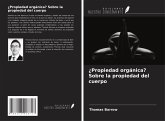 ¿Propiedad orgánica? Sobre la propiedad del cuerpo ¿Propiedad orgánica? Sobre la propiedad del cuerpo