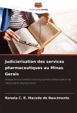 Judiciarisation des services pharmaceutiques au Minas Gerais Judiciarisation des services pharmaceutiques au Minas Gerais