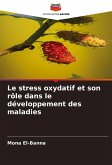 Le stress oxydatif et son rôle dans le développement des maladies Le stress oxydatif et son rôle dans le développement des maladies