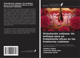 Orientación cutánea: Un enfoque para un tratamiento eficaz en los trastornos cutáneos Orientación cutánea: Un enfoque para un tratamiento eficaz en los trastornos cutáneos