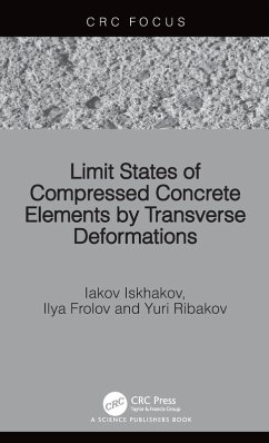 Limit States of Compressed Concrete Elements by Transverse Deformations - Iskhakov, Iakov; Frolov, Ilya; Ribakov, Yuri