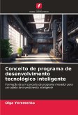 Conceito de programa de desenvolvimento tecnológico inteligente Conceito de programa de desenvolvimento tecnológico inteligente