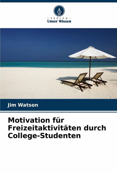 Motivation für Freizeitaktivitäten durch College-Studenten Motivation für Freizeitaktivitäten durch College-Studenten