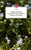 Vergissmeinnicht Geschichten vom Erinnern, Glauben und Hoffen. Life is a Story - story.one Vergissmeinnicht Geschichten vom Erinnern, Glauben und Hoffen. Life is a Story - story.one