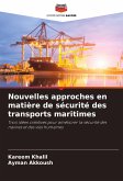 Nouvelles approches en matière de sécurité des transports maritimes Nouvelles approches en matière de sécurité des transports maritimes