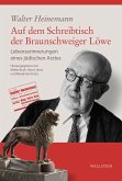 Auf dem Schreibtisch der Braunschweiger Löwe Auf dem Schreibtisch der Braunschweiger Löwe
