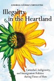 Illegality in the Heartland Illegality in the Heartland